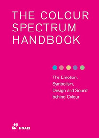 The Colour Spectrum Handbook (The Emotion, Symbolism, Design and Sound behind Colour.) by Sian Keogh, Bili Keogh, 9788410651197