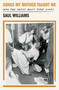 Songs My Mother Taught Me (Why the Artist Must Take Sides) by Saul Williams, 9798888905845