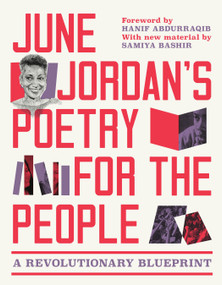June Jordan's Poetry for the People (Expanded Edition) (A Revolutionary Blueprint) by June Jordan, Lauren Muller, The Blueprint Collective, Samiya Bashir, Hanif Abdurraqib, 9798888906583