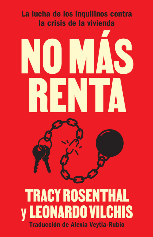 No más renta (Spanish Edition) (la lucha de los inquilinos contra la crisis de la vivienda) by Tracy Rosenthal, Leonardo Vilchis, Alexia Veytia-Rubio, 9798888907719