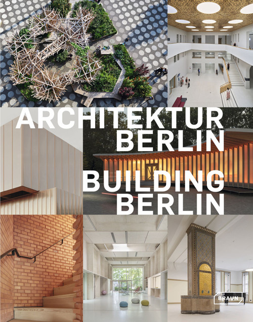Building Berlin, Vol. 15 (The latest architecture in and out of the capital) by Architektenkammer Berlin, 9783037683132