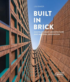 Built in Brick (Contemporary Architecture and Material Innovation) by Lisa Baker, 9783037683187