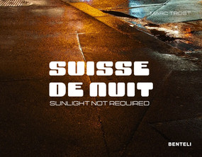Suisse de Nuit (Sunlight not Required) by Trost Marc, 9783716518885