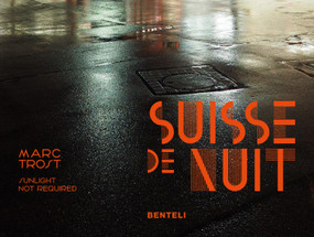 Suisse de Nuit (Sunlight not Required) by Trost Marc, 9783716518885