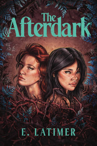 The Afterdark by E. Latimer, 9781774882269