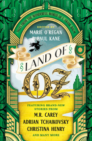 Land of Oz by Marie O'Regan, Paul Kane, M.R. Carey, Christina Henry, Robert Shearman, Adrian Tchaikovsky, Ian Whates, Simon R. Green, Louise Carey, Caitlin Rozakis, Jonathan Maberry, Delilah S Dawson, Stark Holborn, Una McCormack, 9781835417478