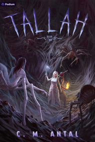 Tallah 2 (A Grimdark Progression Fantasy) by C. M. Antal, 9798347001040