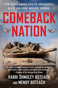 Comeback Nation (How Israel Annihilated Its Adversaries in a Seven-Front War for Survival) by Shmuley Boteach, Mendy Boteach, 9781510788237