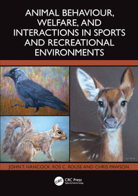 Animal Behaviour, Welfare, and Interactions in Sports and Recreational Environments by John T. Hancock, Ros C. Rouse, Chris Pawson, 9781032986227