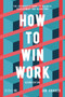 How To Win Work (The architect's guide to business development and marketing) by Jan Knikker, 9781915722898