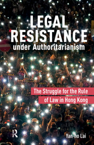 Legal Resistance under Authoritarianism (The Struggle for the Rule of Law in Hong Kong) by Yan-ho Lai, 9781041182108
