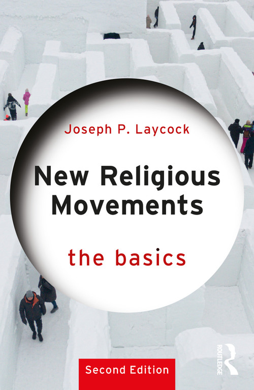 New Religious Movements: The Basics by Joseph P. Laycock, 9781041250746