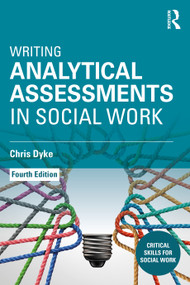 Writing Analytical Assessments in Social Work by Chris Dyke, 9781041080787