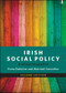 Irish Social Policy (A Critical Introduction) by Fiona Dukelow, Mairéad Considine, 9781447329626