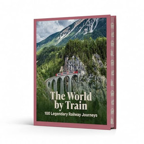 The World by Train (100 Legendary Railway Journeys) by Rough Guides, 9781835296509