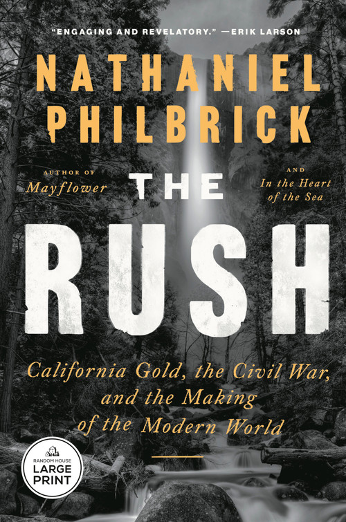 The Rush (California Gold, the Civil War, and the Making of the Modern World) by Nathaniel Philbrick, 9798217414017