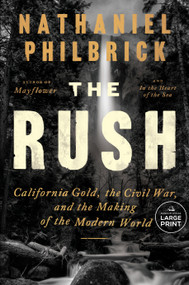 The Rush (California Gold, the Civil War, and the Making of the Modern World) by Nathaniel Philbrick, 9798217414017