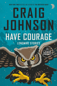 Have Courage (Longmire Stories) by Craig Johnson, 9798217414239