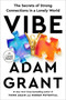 Vibe (The Secrets of Strong Connections in a Lonely World) by Adam Grant, 9798217414222