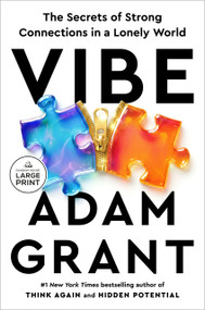 Vibe (The Secrets of Strong Connections in a Lonely World) by Adam Grant, 9798217414222