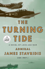 The Turning Tide (A Novel of Love and War) by Admiral James Stavridis, USN, 9798217414031