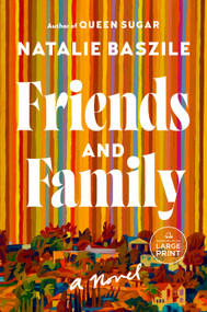 Friends and Family (A Novel) by Natalie Baszile, 9798217414208