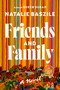 Friends and Family (A Novel) by Natalie Baszile, 9798217414208