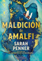 La maldición de Amalfi (The Amalfi Curse - Spanish Edition) by Sarah Penner, 9788419809742