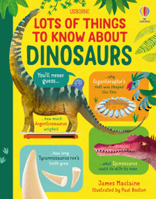 Lots of Things to Know About Dinosaurs by James Maclaine, Paul Boston, Paul Boston, 9781835404751