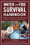 Water and Fire Survival Handbook (Your Guide to Providing Safe Drinking Water and Starting a Campfire With Various Methods) by Timothy MacWelch, 9781510788435