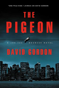 The Pigeon (A Joe the Bouncer Novel) by David Gordon, 9781613164051