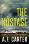 The Hostage by A. F Carter, 9781613164693