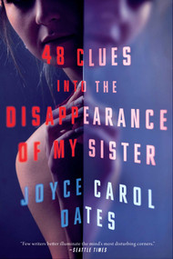 48 Clues into the Disappearance of My Sister by Joyce Carol Oates, 9781613165102