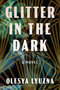 Glitter in the Dark by Olesya Lyuzna, 9781613165973
