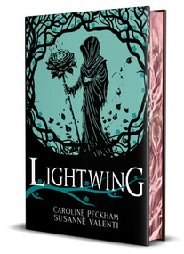 Lightwing Deluxe Edition (Book 2 in the Crown of Hearts & Chaos series) by Caroline Peckham, Susanne Valenti, 9781918335118