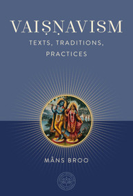 Vaisnavism (Texts, Traditions, Practices) by Måns Broo, The Oxford Centre for Hindu Studies, 9798887621456