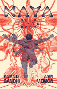 MAYA (Seed Takes Root) by Anand Gandhi, Zain Memon, 9798893311891