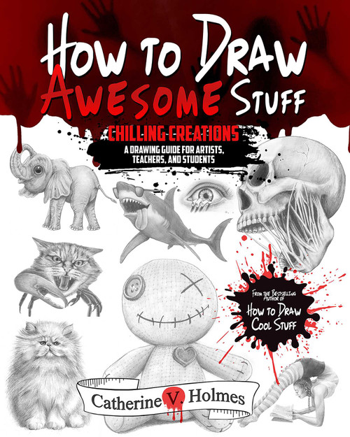 How to Draw Awesome Stuff (A Spooky Drawing Guide for Grown Ups) by Catherine V Holmes, 9798894410609
