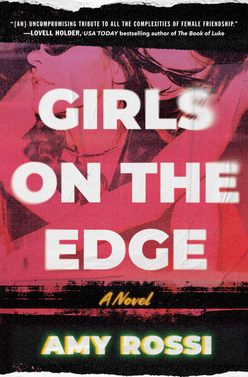 Girls on the Edge (A Novel) by Amy Rossi, 9780778306849