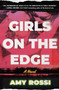 Girls on the Edge (A Novel) by Amy Rossi, 9780778306849