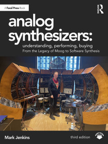 Analog Synthesizers: Understanding, Performing, Buying (From the Legacy of Moog to Software Synthesis) by Mark Jenkins, 9781041152736