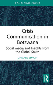 Crisis Communication in Botswana (Social media and Insights from the Global South) by Chedza Simon, 9781032943244