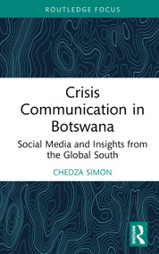 Crisis Communication in Botswana (Social Media and Insights from the Global South) by Chedza Simon, 9781032943244