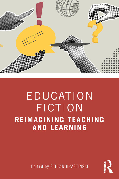 Education Fiction (Reimagining Teaching and Learning) by Stefan Hrastinski, 9781041086840