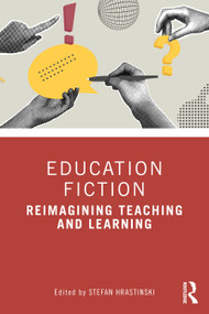 Education Fiction (Reimagining Teaching and Learning) by Stefan Hrastinski, 9781041086840