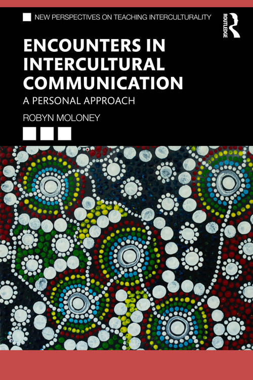Encounters in Intercultural Communication (A Personal Approach) by Robyn Moloney, 9781041347095