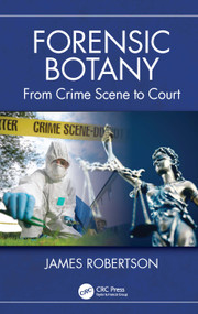 Forensic Botany (From Crime Scene to Court) by James Robertson, 9781032311852