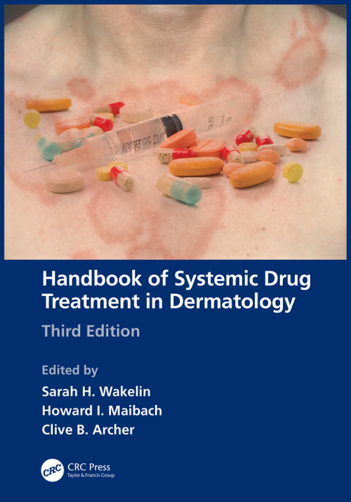 Handbook of Systemic Drug Treatment in Dermatology by Sarah H. Wakelin, Howard I. Maibach, Clive B. Archer, 9780367860813