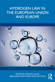 Hydrogen Law in the European Union and Europe by Michael Kalis, Sirja-Leena Penttinen, Kim Talus, 9781041134114