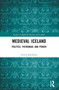 Medieval Iceland (Politics, Patronage and Power) by Sverrir Jakobsson, 9781032348957